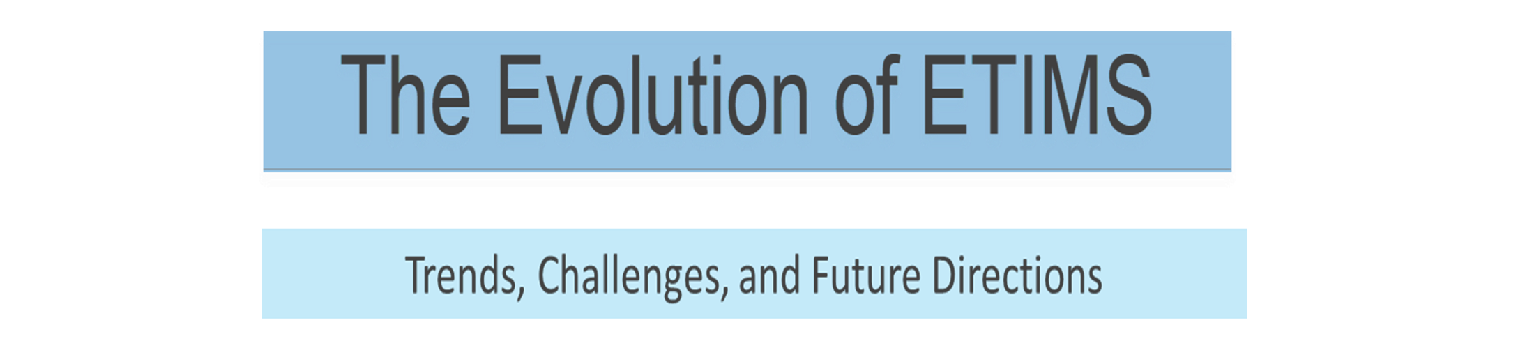 The Evolution of E-TIMS-Trends, Challenges and Future Directions.